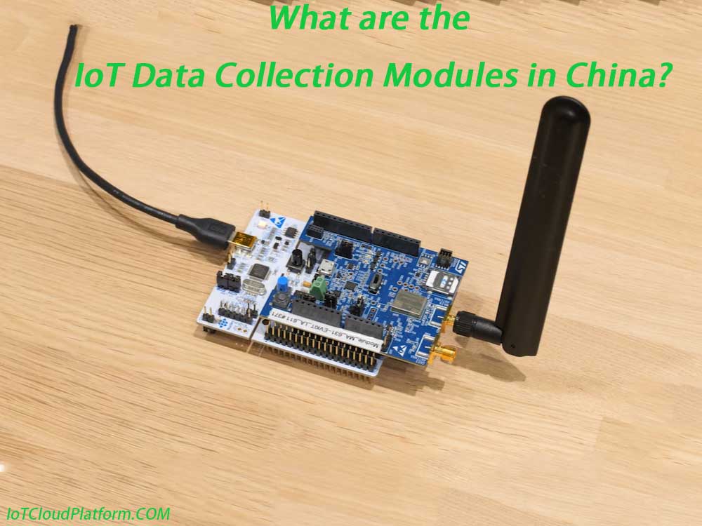 What are the IoT Data Collection Modules in China?