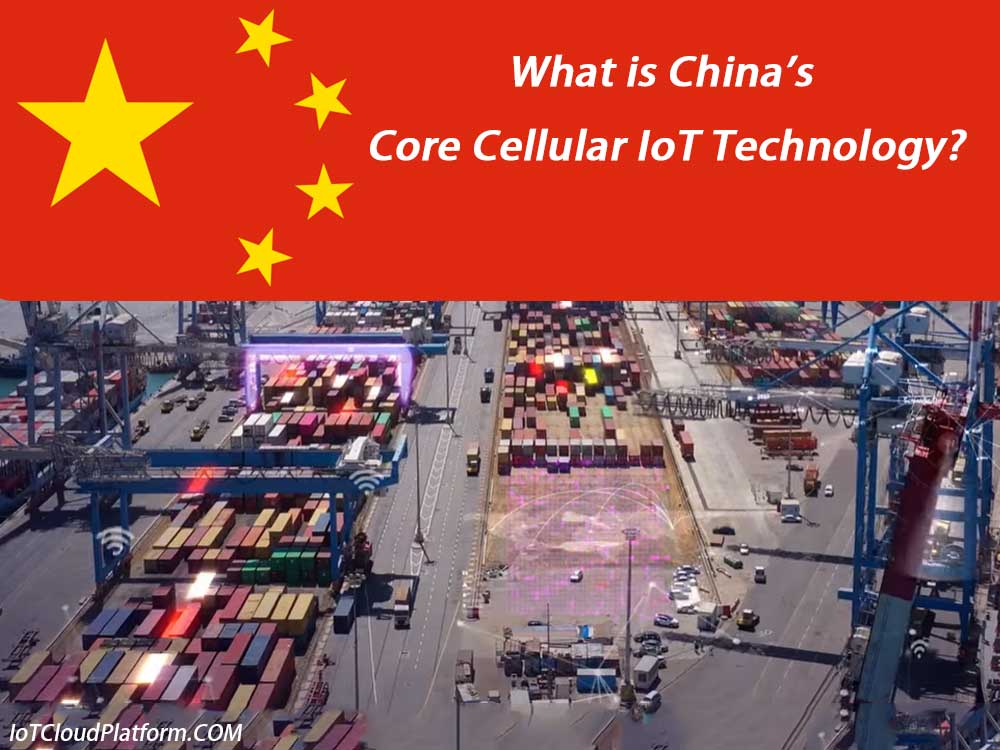 What is China’s Core Cellular IoT Technology?