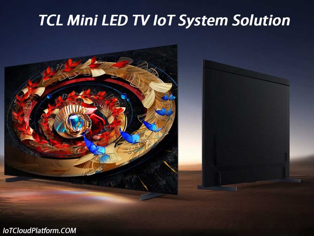 TCL Mini LED TV IoT System Solutions