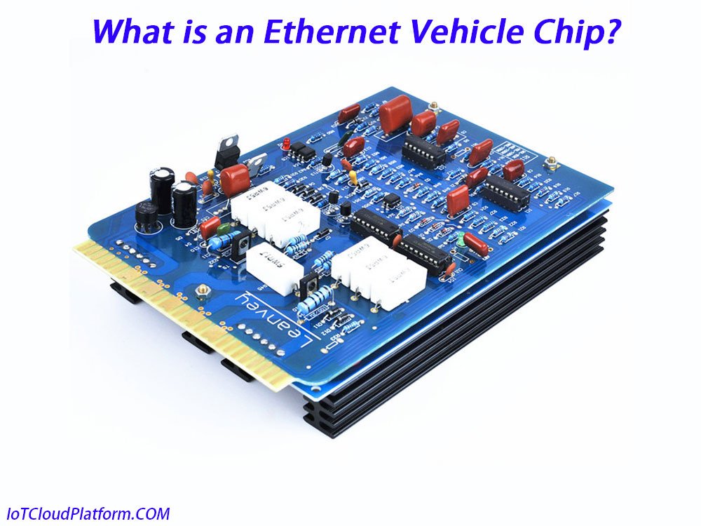 What is an Ethernet Vehicle Chip?