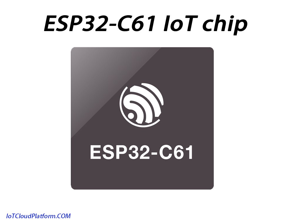 ESP32-C61 IoT chip