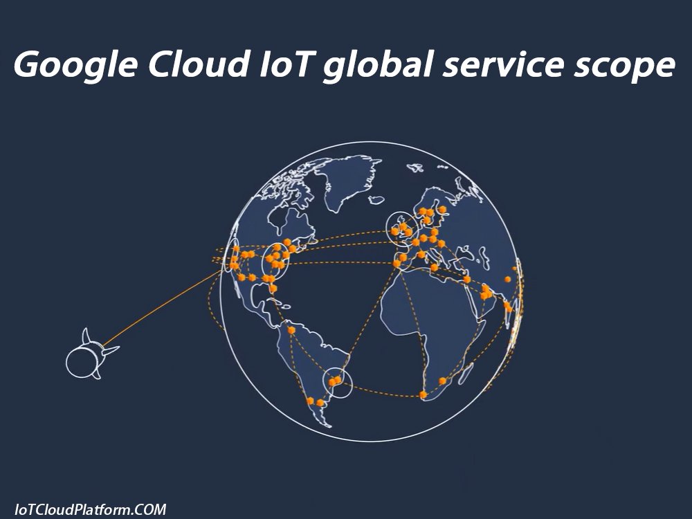 Google Cloud IoT global service scope