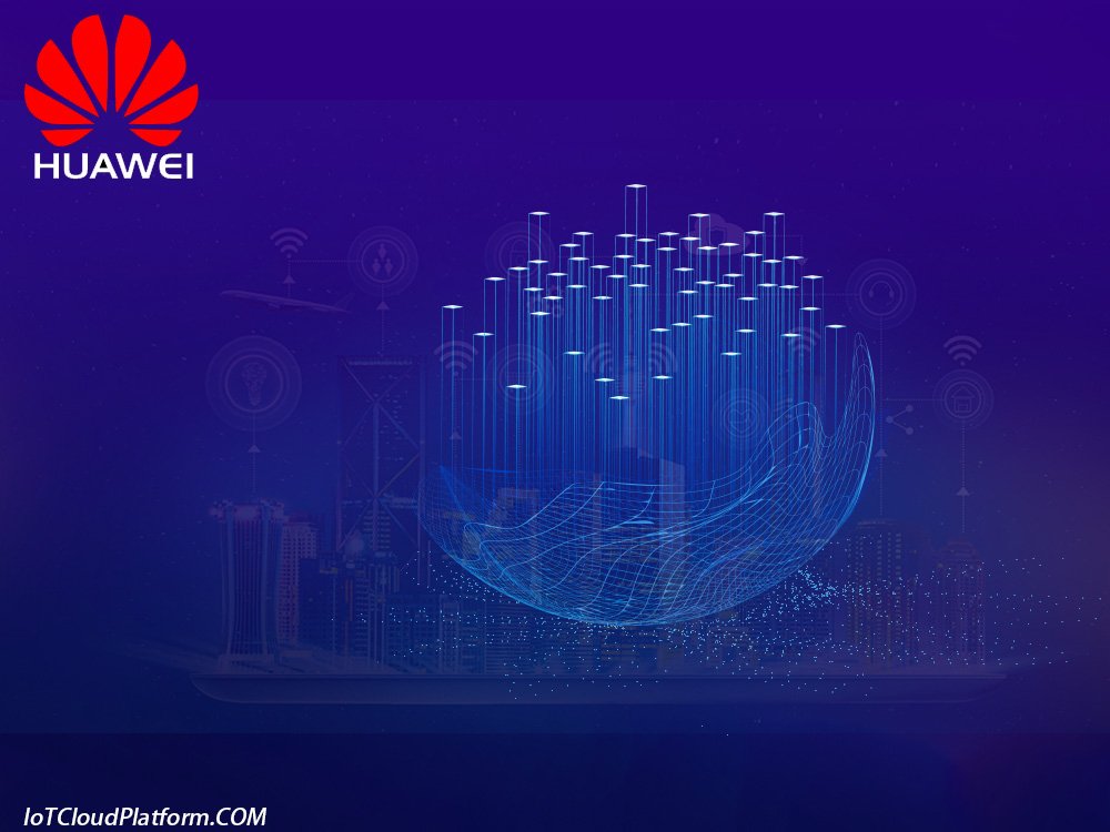 Huawei IoT Technology - Huawei IoT Solutions - Huawei IoT Projects